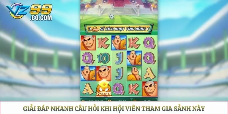Giải đáp nhanh câu hỏi khi hội viên tham gia sảnh này