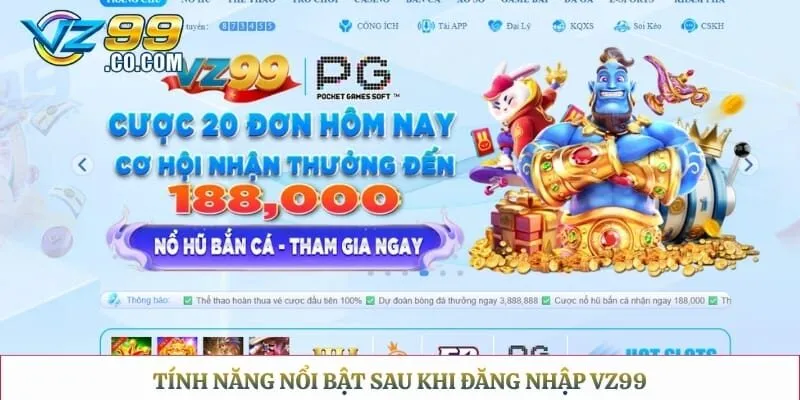 Tính năng nổi bật sau khi đăng nhập Vz99