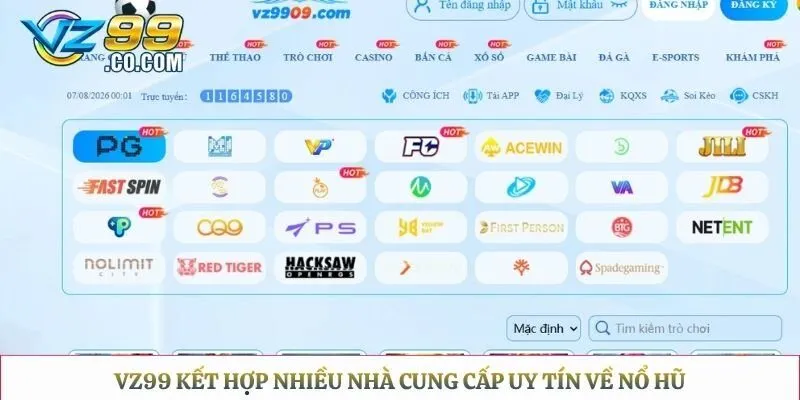 Vz99 kết hợp nhiều nhà cung cấp uy tín về nổ hũ